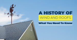 A history of wind and roofs, what homeowners need to know