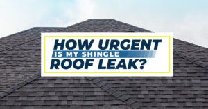how urgent is my shingle roof leak