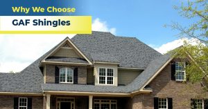 Why we choose GAF Shingles