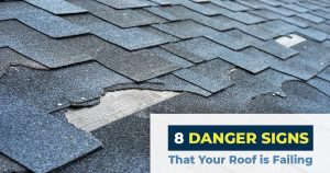 8 Danger Signs that Your Roof is Failing