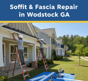A professional roofing contractor repairing damaged white soffit and fascia boards on a residential home in Woodstock, GA. The image includes a high-contrast title "Soffit & Fascia Repair in Woodstock GA" in white text on a blue and yellow banner.